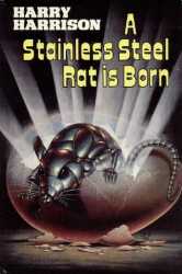 A Stainless Steel Rat is Born