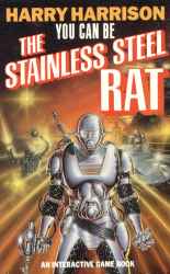 You can be the Stainless Steel Rat