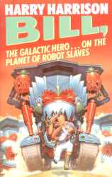 Bill, the Galactic Hero on the Planet of Robot Slaves