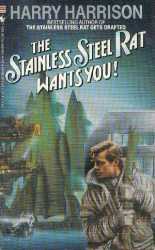 The Stainless Steel Rat Wants You