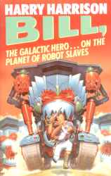 Bill, the Galactic Hero on the Planet of Robot Slaves