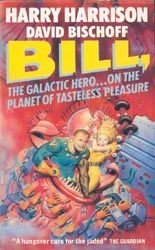 Bill, the Galactic Hero on the Planet of Tasteless Pleasure