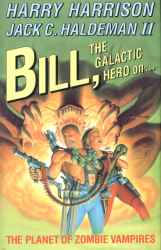 Bill, the Galactic Hero on the Planet of Zombie Vampires