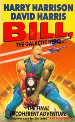 Bill, the Galactic Hero: The Final Incoherent Adventure