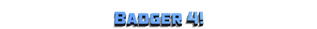 Badger 4!