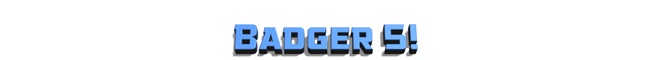Badger 5!